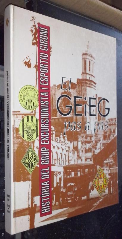 EL GEIEG PAS A PAS 1919-1941. HISTORIA DEL GRUP EXCURSIONISTA I ESPORTIU GIRONÍ