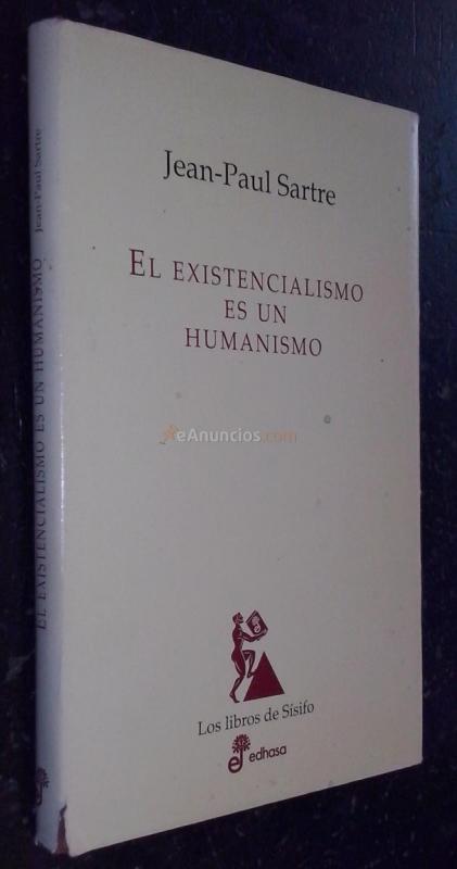 EL EXISTENCIALISMO ES UN HUMANISMO